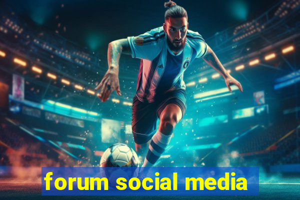 forum social media